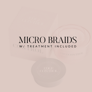 Micro Braids w/ Treatment